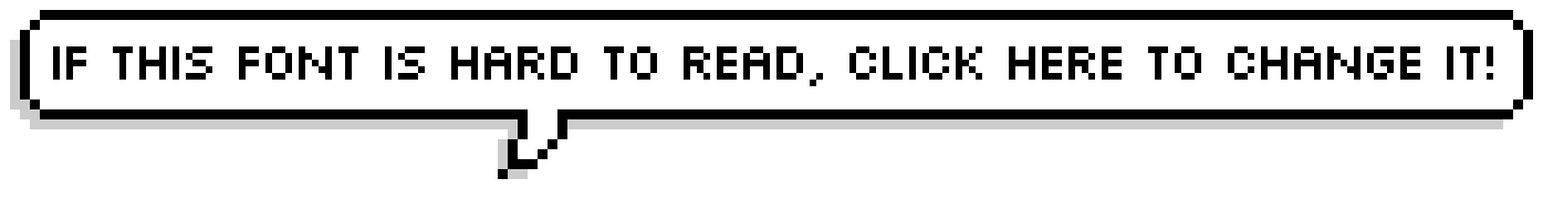 If this font is hard to read, click here to change it!